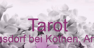 Tarot Maasdorf bei Köthen, Anhalt | Top-Experten für Kartenlegen, Wahrsagen, Hellsehen, Zukunftsdeutung.